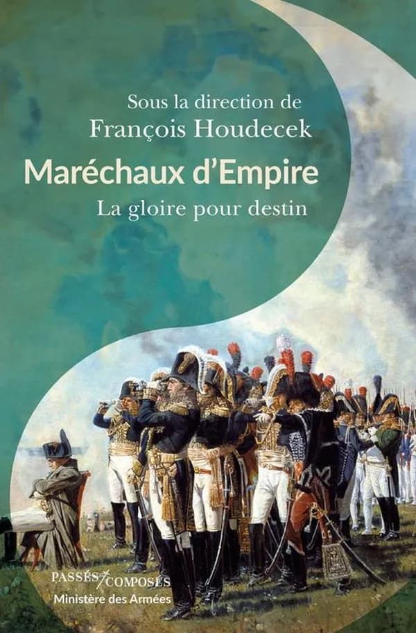 Maréchaux d'Empire : la gloire pour destin