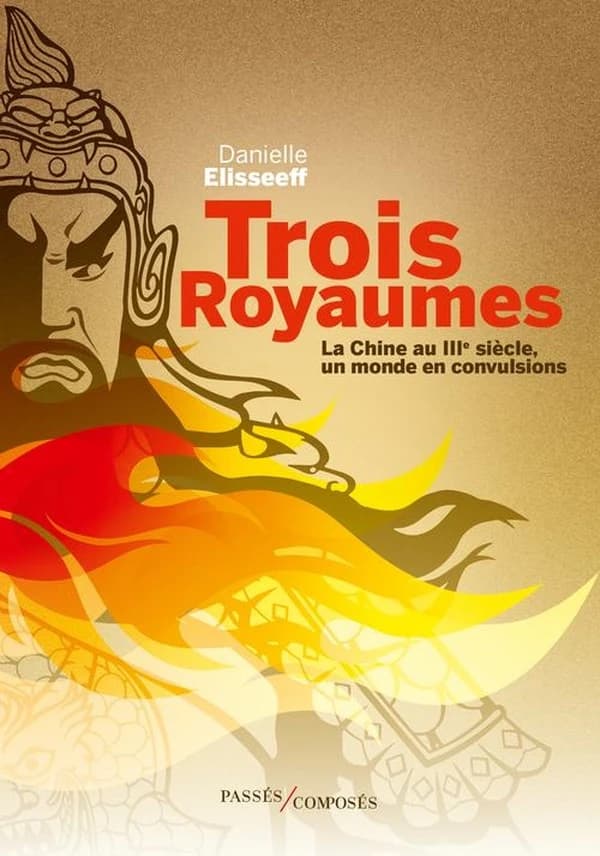 Trois royaumes : la Chine du IIIe siècle, un monde en convulsions