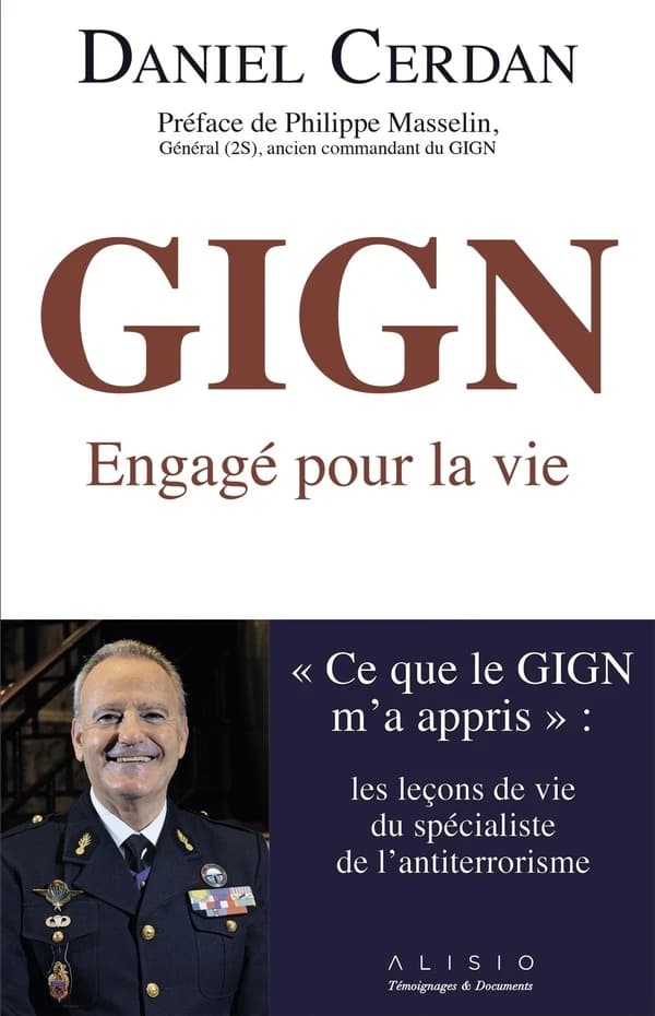 GIGN : engagé pour la vie, ce que le GIGN m'a appris, les leçons de vie du spécialiste de l'antiterrorisme