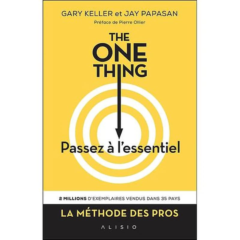 The one thing : passez à l'essentiel