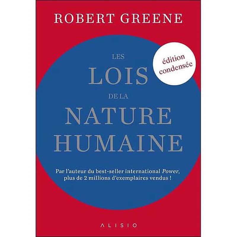 Les lois de la nature humaine (Éd. condensée) Robert Greene ; [traduit de l'anglais par Cécile Capilla, Danielle Lafarge et Sabine Rolland]