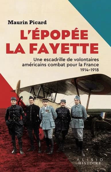 L'épopée La Fayette : une escadrille de volontaires américains combat pour la France, 1914-1918