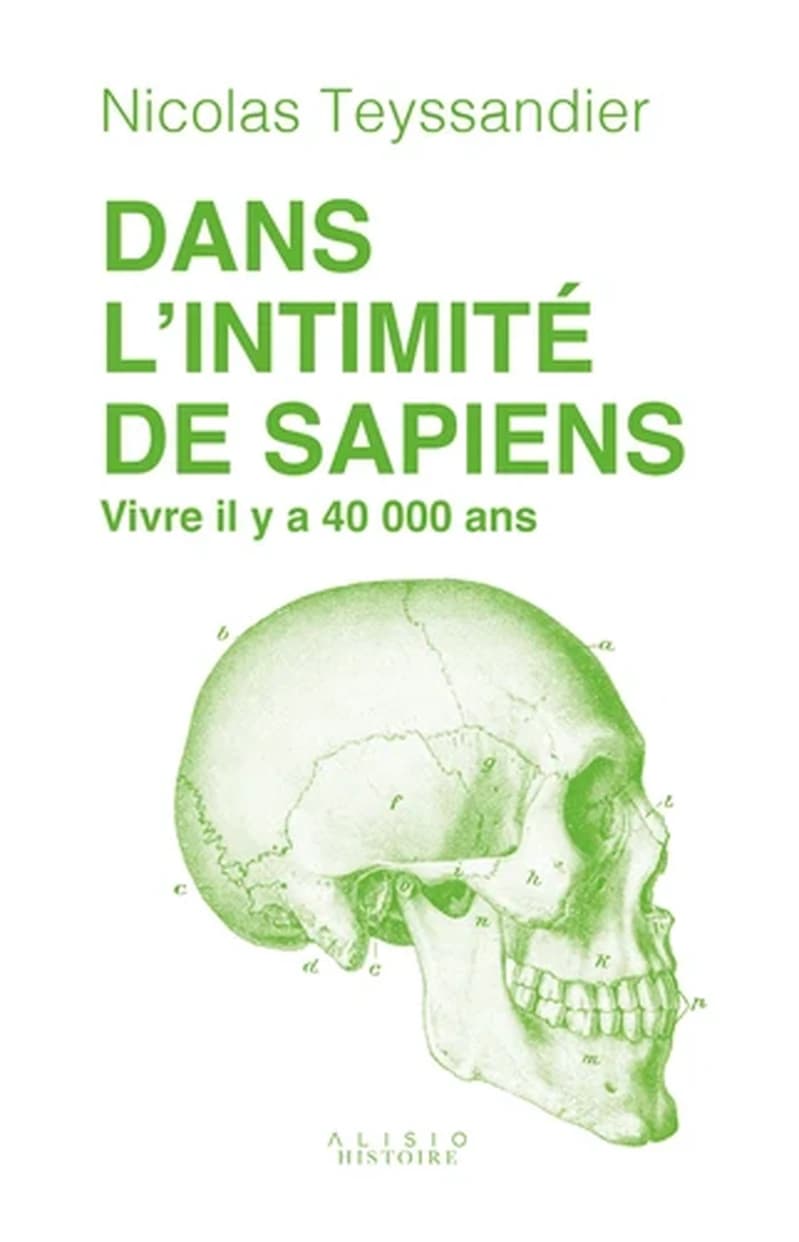 Dans l'intimité de Sapiens : vivre il y a 40000 ans