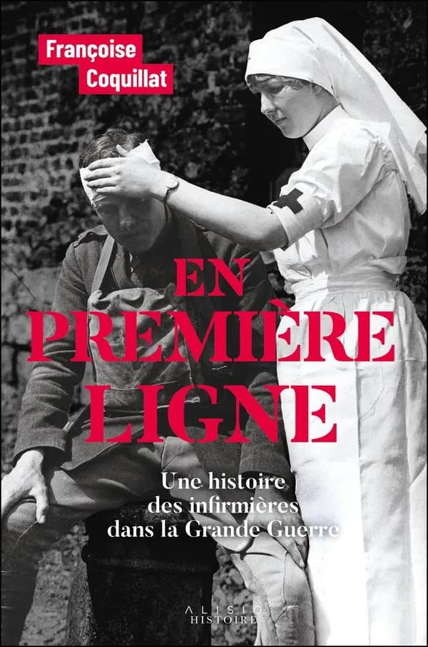 En première ligne : une histoire des infirmières dans la Grande guerre