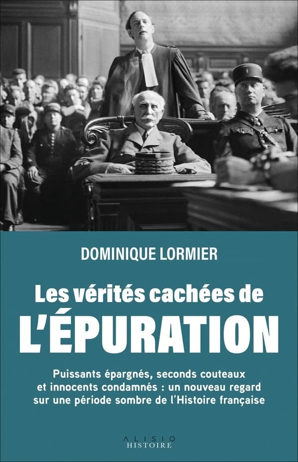 Les vérités cachées de l'épuration : gros poissons épargnés, seconds couteaux et innocents condamnés