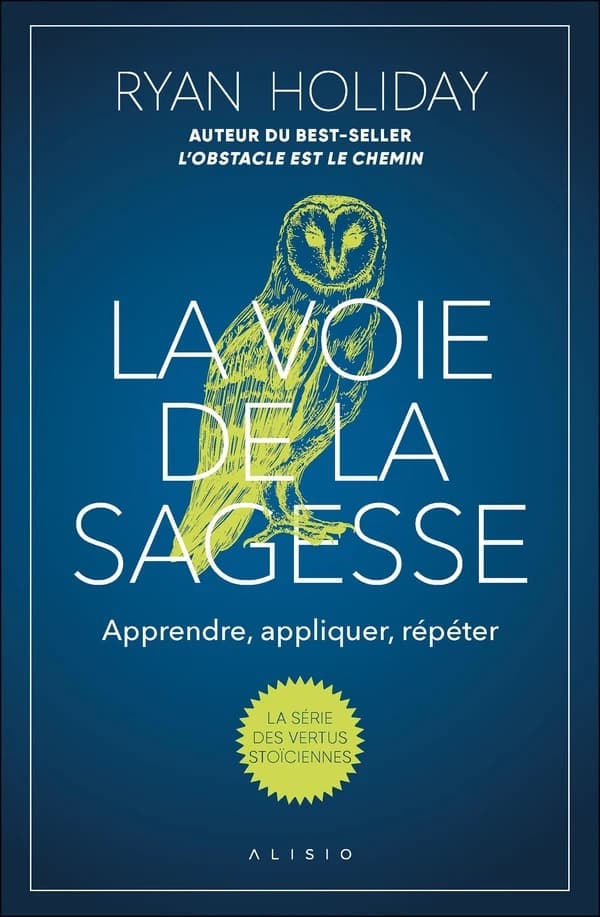 La voie de la sagesse : apprendre, appliquer, répéter