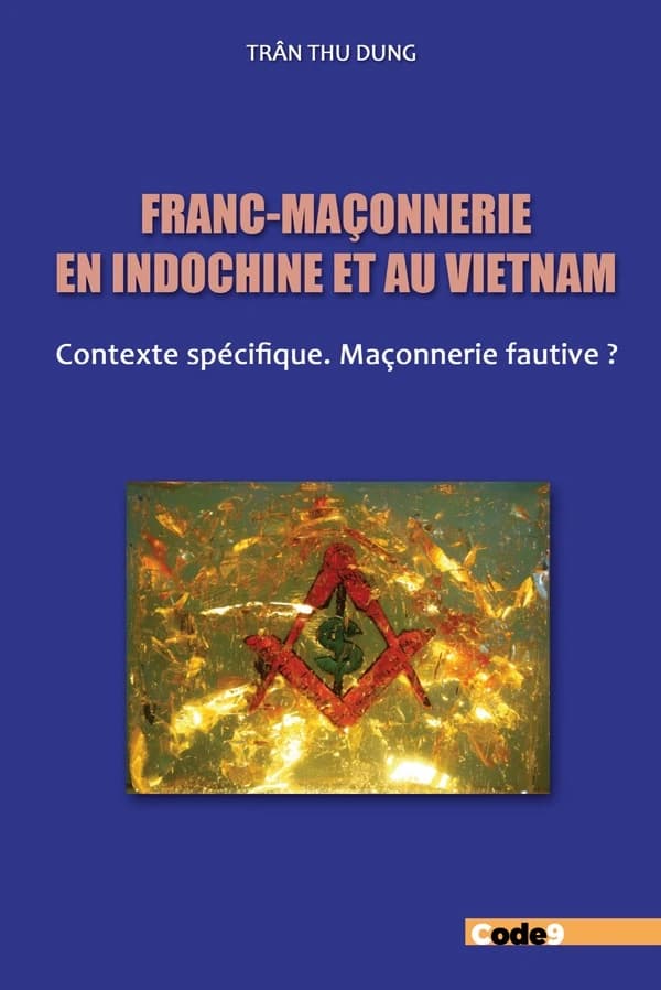 Franc-maçonnerie en Indochine et au Vietnam : contexte spécifique : maçonnerie fautive ?