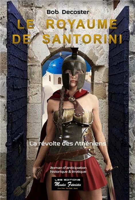 Le royaume de Santorini : la révolte des Athéniens : science-fiction historique et érotique