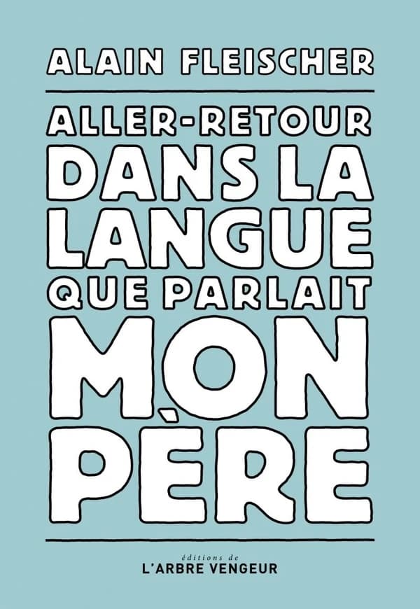 Aller-retour dans la langue que parlait mon père