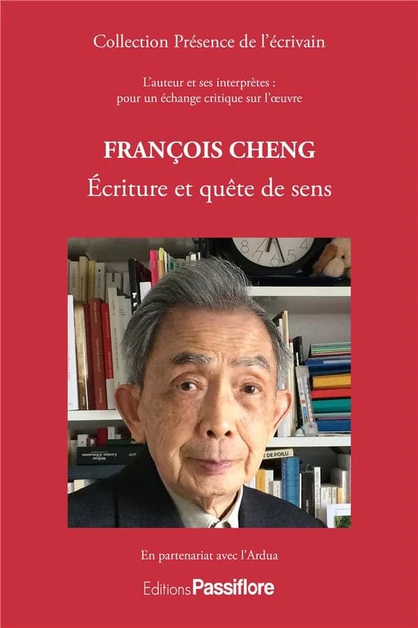 François Cheng : écriture et quête de sens : [colloque, 15-16 mars 2019, Bordeaux]