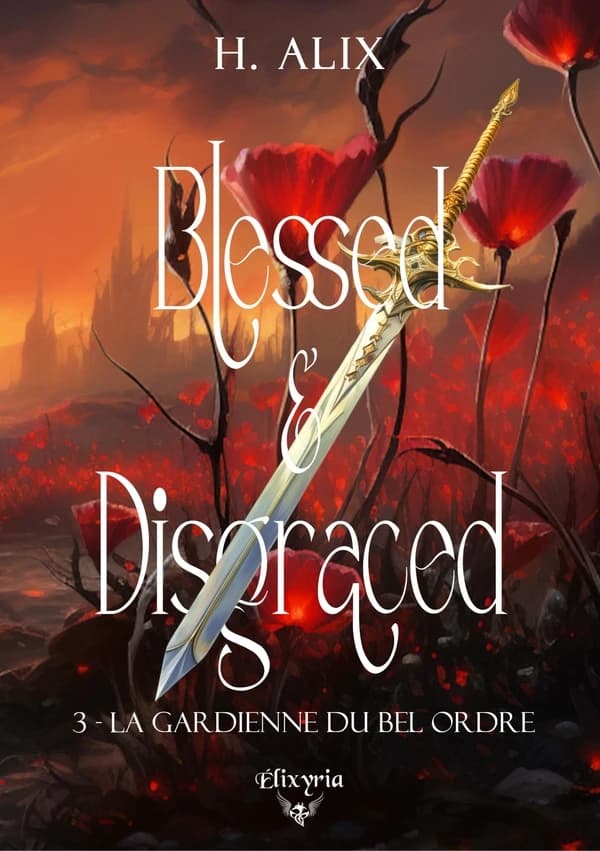 Blessed and disgraced Tome 3 : La gardienne du bel ordre