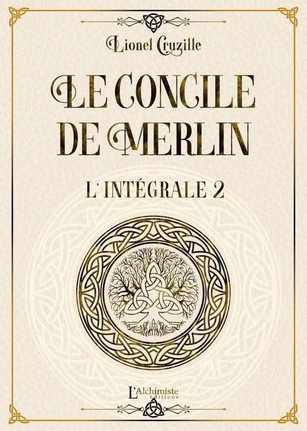 Le concile de Merlin : l'intégrale. Volume II