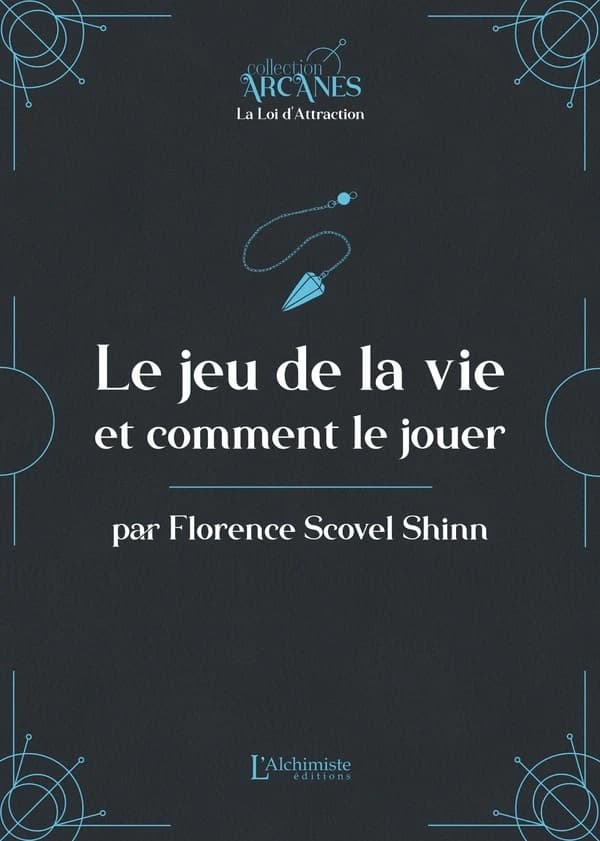 Le jeu de la vie et comment le jouer : texte intégral