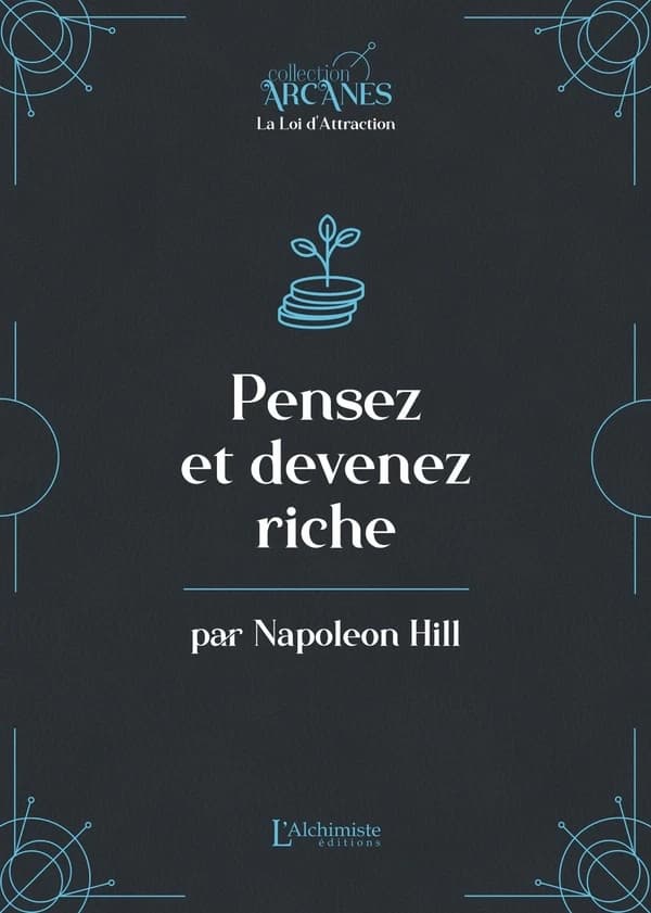 Pensez et devenez riche (La Loi d'Attraction)