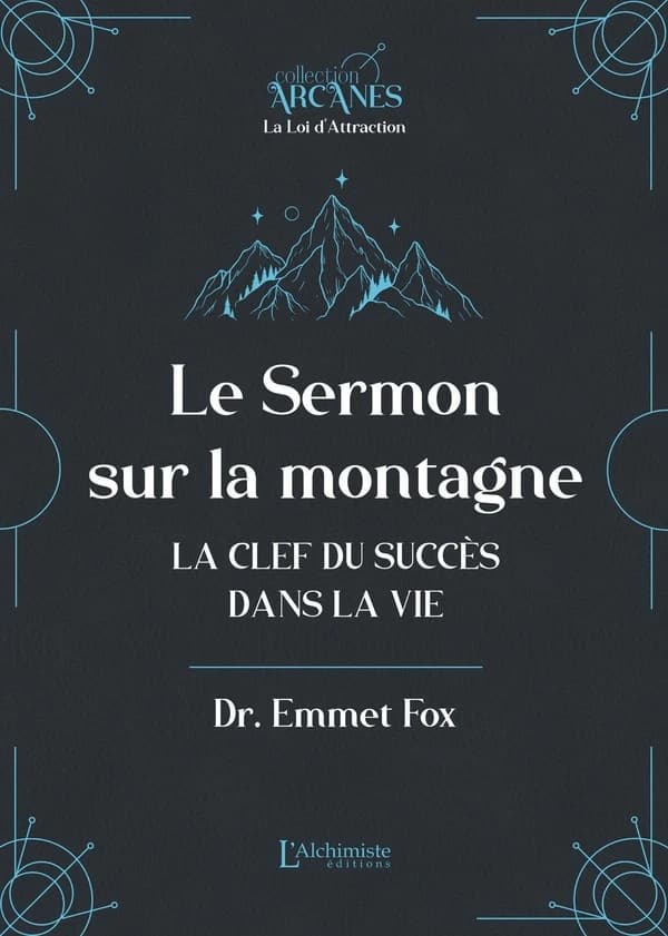 Le sermon sur la montagne : la clef du succès dans la vie