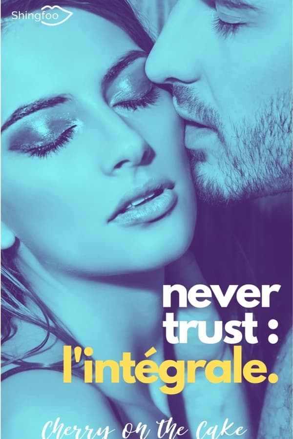 Never trust : intégrale