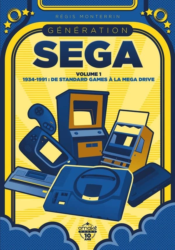 Génération Sega. Volume 1, 1934-1991, de Standard games à la Mega drive