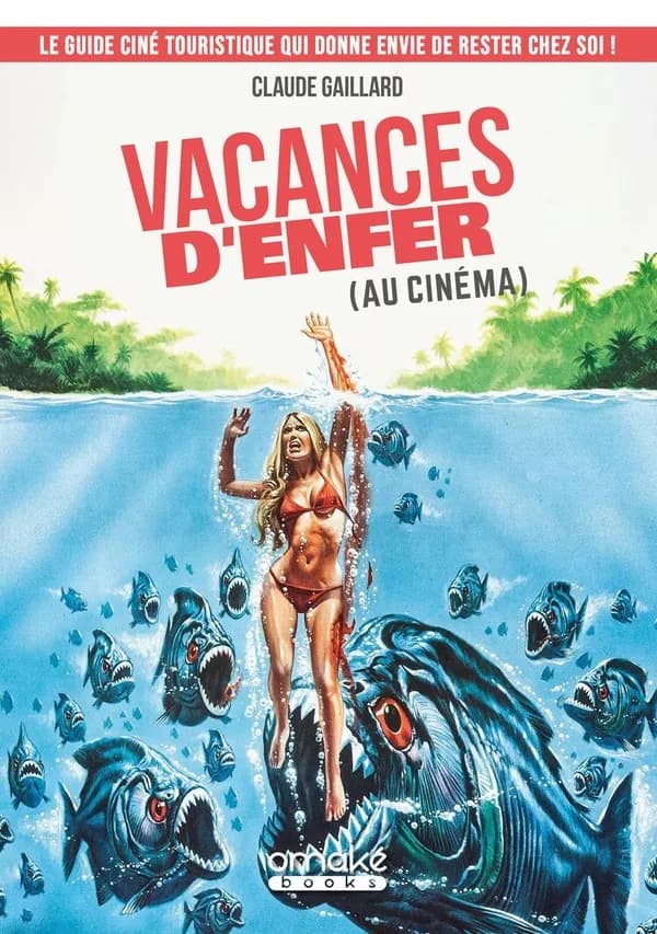 Vacances d'enfer au cinéma : le guide ciné touristique qui donne envie de rester chez soi !