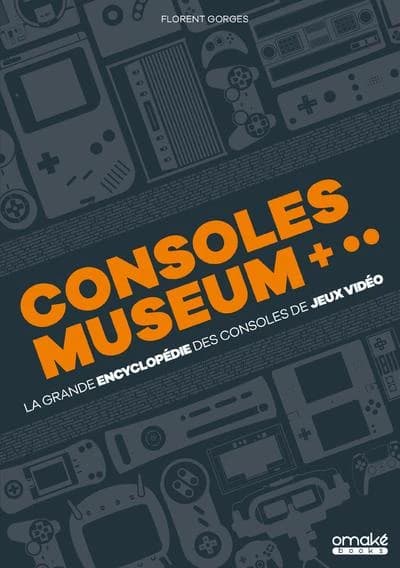 La grande encyclopédie des consoles jeux vidéo