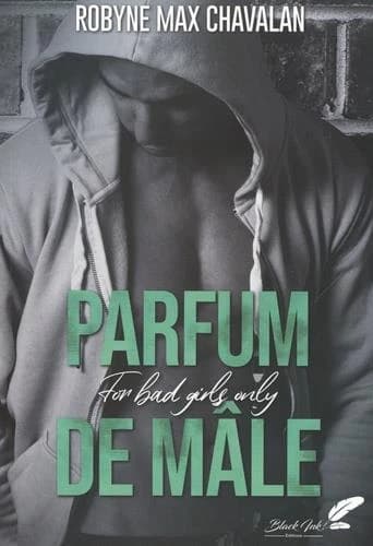 Parfum de mâle : for bad girl only