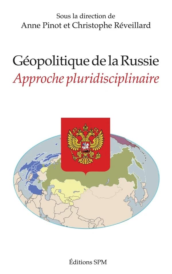 Géopolitique de la Russie : approche pluridisciplinaire : [actes du colloque, 20-21 novembre 2017, Institut catholique d'études supérieures, la Roche-sur-Yon]