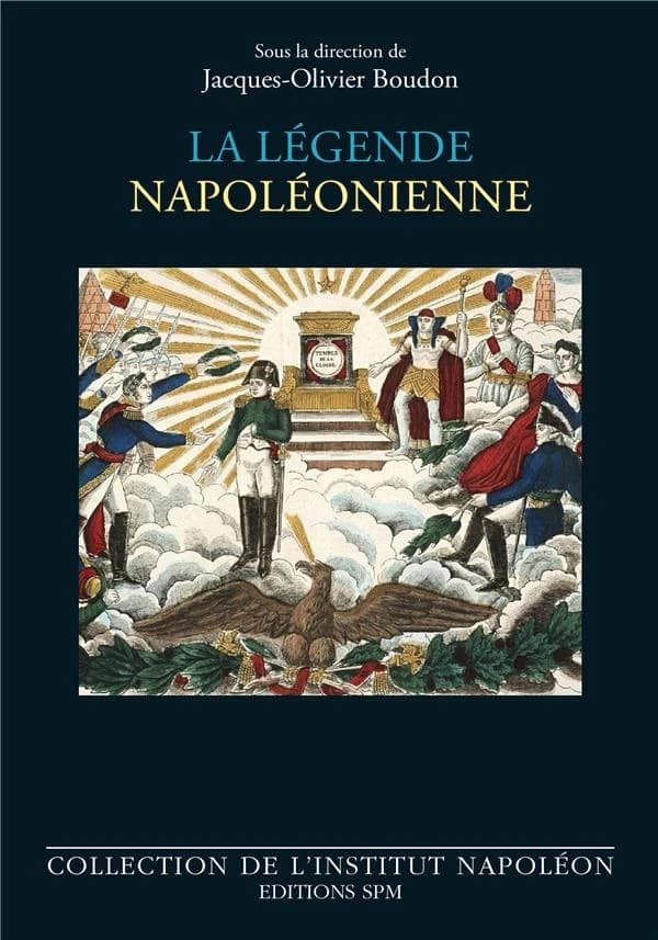 La légende napoléonienne : [actes du colloque, Médiathèque de Rueil-Malmaison, 30 novembre 2021]
