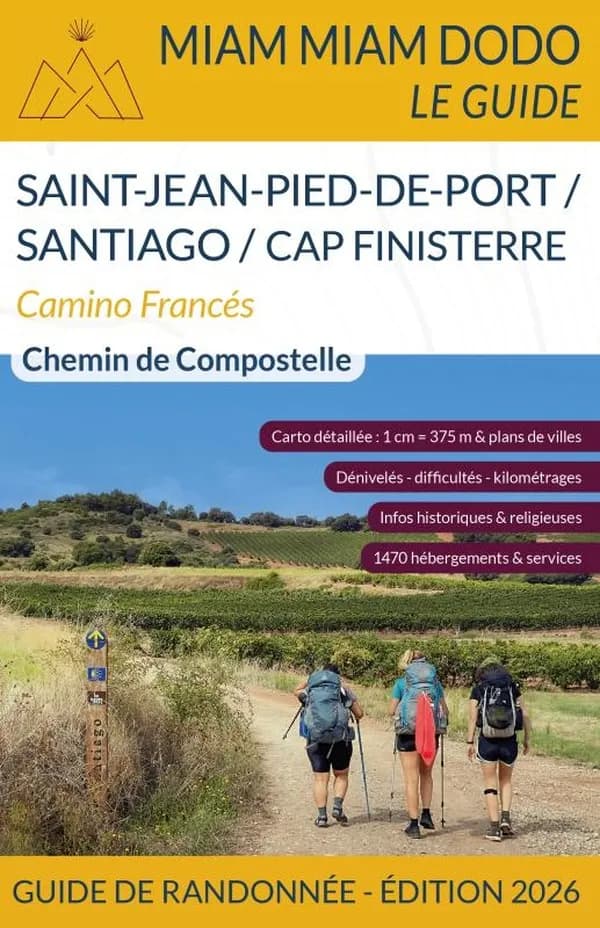 Camino Francés : de Saint-Jean-Pied-de-Port à Santiago + le chemin jusqu'à Finisterre (Édition 2026) Marie-Virginie Cambriels, Lauriane Clouteau