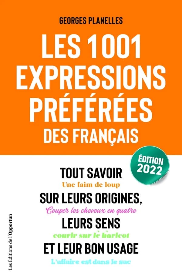 Les 1001 expressions préférées des Français (Éd. 2022) Georges Planelles
