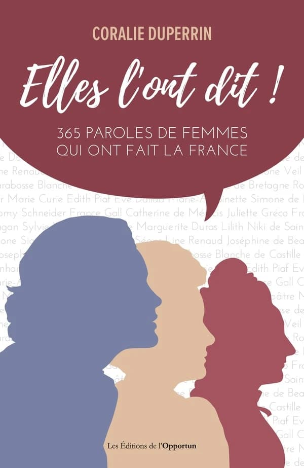 Elles l'ont dit : 365 paroles de femmes qui ont fait la France