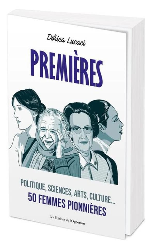 Premières : politique, sciences, arts, culture : 50 femmes pionnières