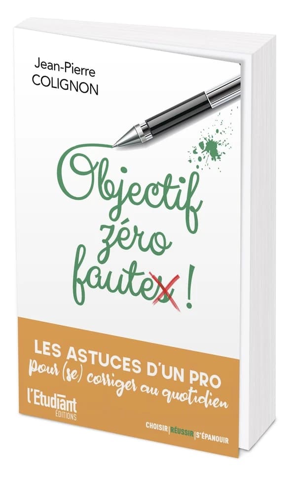 Objectif zéro faute ! : les astuces d'un pro pour (se) corriger au quotidien