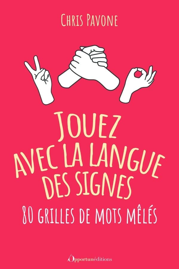 Jouez avec la langue des signes : 80 grilles de mots mêlés