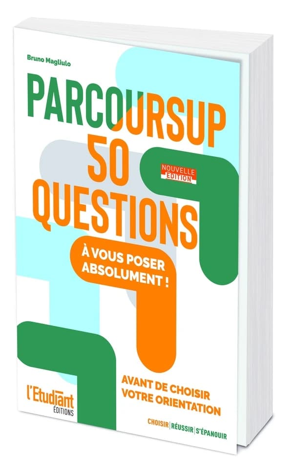 Parcoursup : les 50 questions à vous poser absolument avant de choisir votre orientation (Nouvelle éd.) Bruno Magliulo