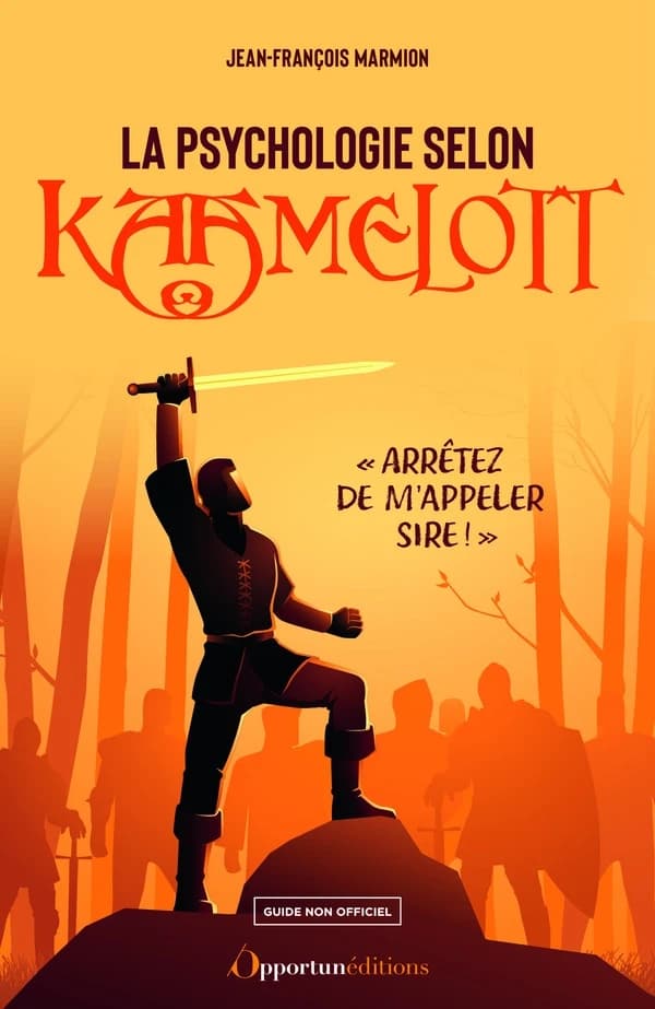 La psychologie selon "Kaamelott" : "Arrêtez de m'appeler Sire !"