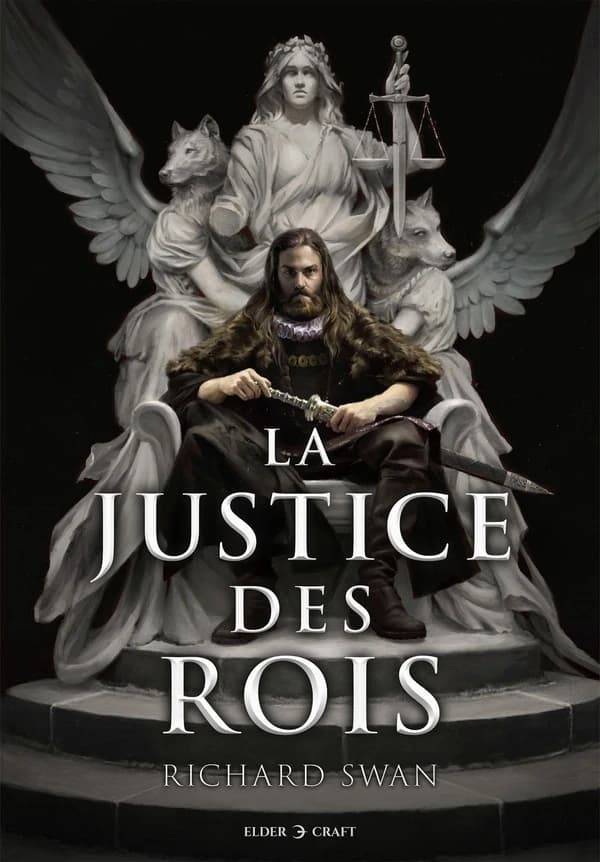 La justice des rois : l'empire des loups. Tome 1