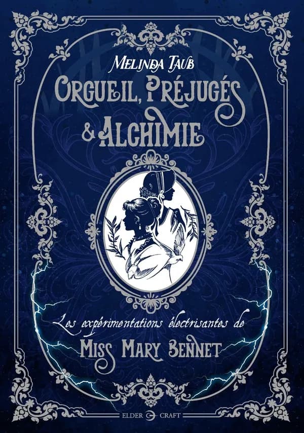 Orgueil, préjugés et alchimie : Les expérimentations électrisantes de Miss Mary Bennet