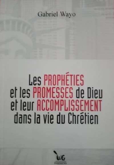 Les prophéties et les promesses de Dieu et leur accomplissement dans la vie du chrétien