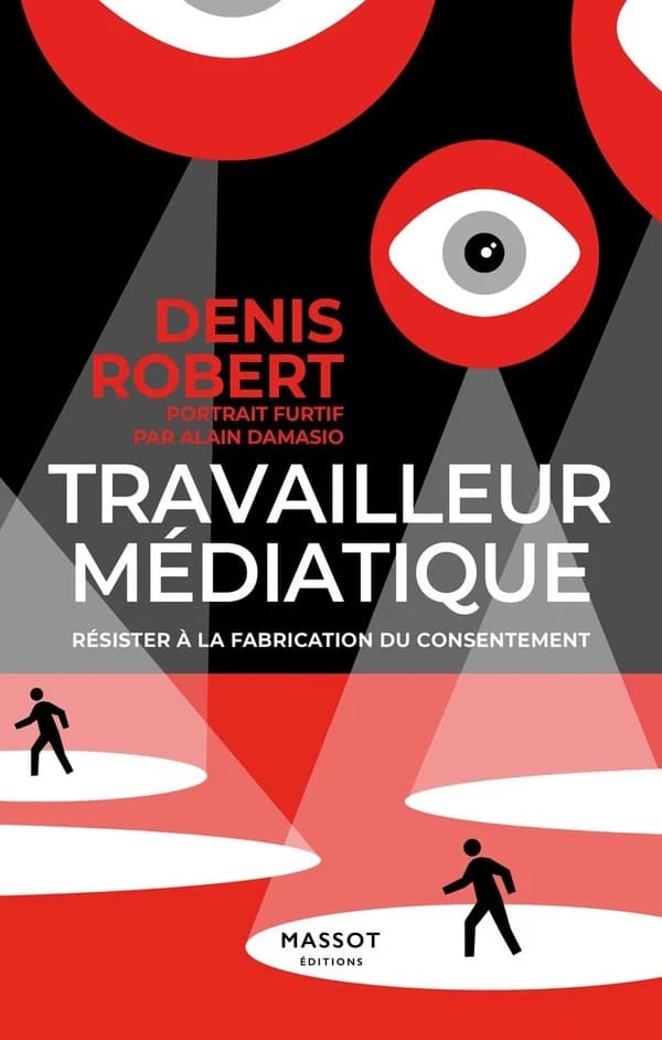 Travailleur médiatique : résister à la fabrique du consentement