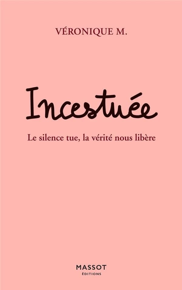 Incestuée : le silence tue, la vérité nous libère