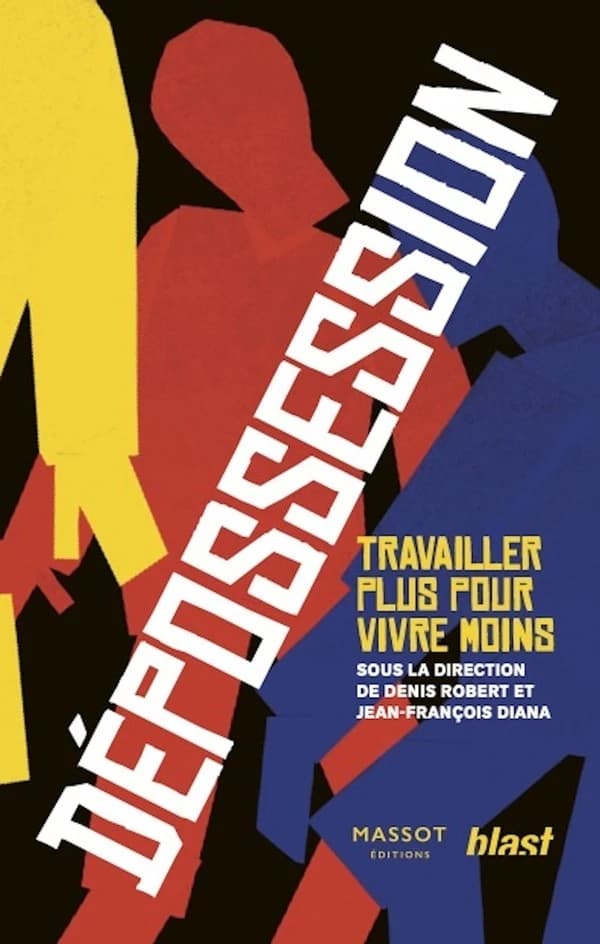 Dépossession, travailler plus pour vivre moins
