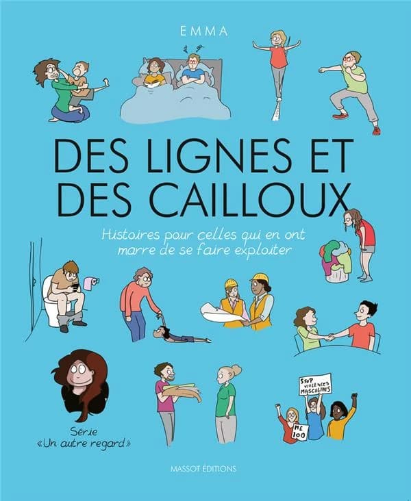 Des lignes et des cailloux : Histoires pour celles qui en ont marre de se faire exploiter