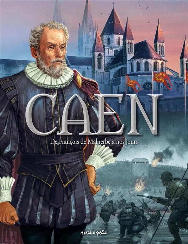 Caen. [II], De François de Malherbe à nos jours : de 1559 à aujourd'hui