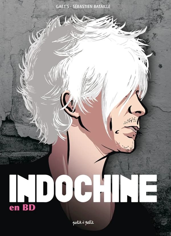 Indochine en BD (Nouvelle éd. augmentée et actualisée) scénarios... Gaet's... Sébastien Bataille ; textes biographiques, Sébastien Bataille...