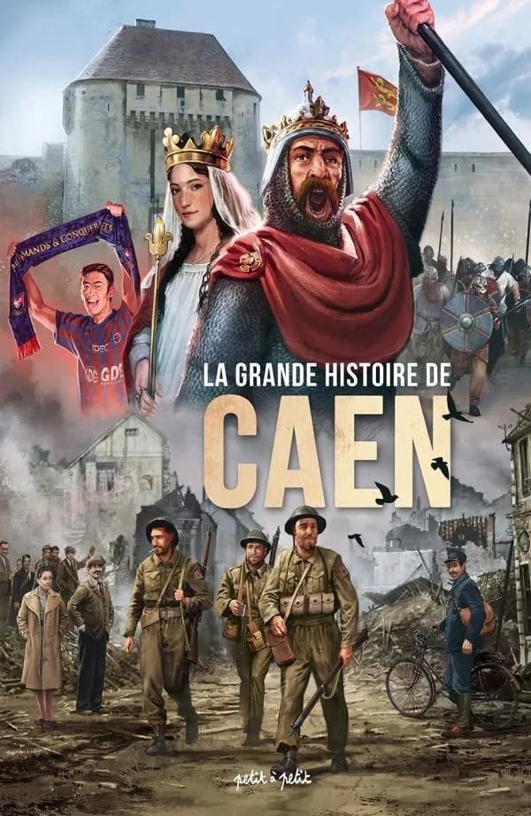 La grande histoire de Caen
