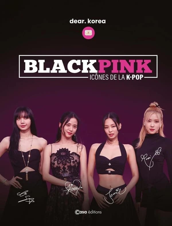 Blackpink : icônes de la K-pop (Nouvelle éd. collector) Dear.Korea ; [textes par Rachel Courvalet, Pascaline Tribou, Claire Bouard, et al.]