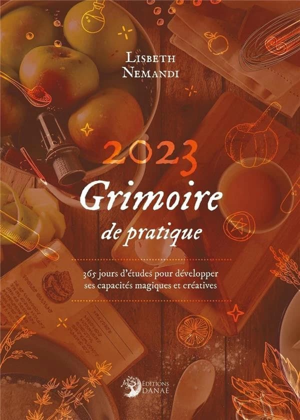 Grimoire de pratique : 365 jours d'étude pour développer ses capacités magiques et créatives en magie des fourneaux