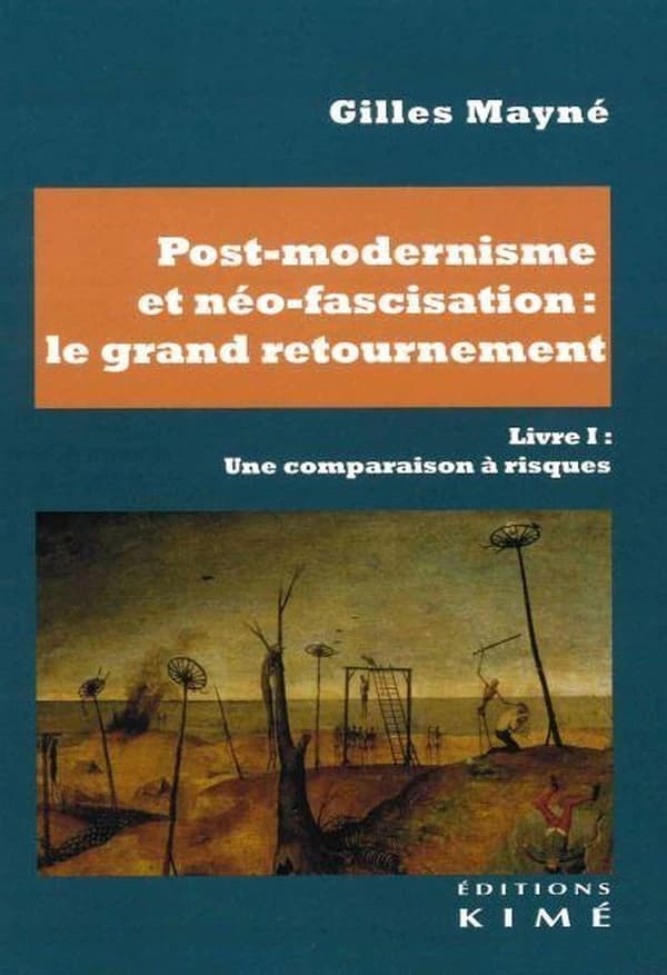 Post-modernisme et néo-fascisation : le grand retournement. Livre 1, Une comparaison à risques