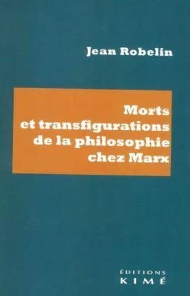 Morts et transfigurations de la philosophie chez Marx
