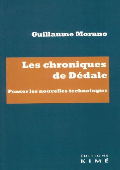 Les chroniques de Dédale : penser les nouvelles technologies