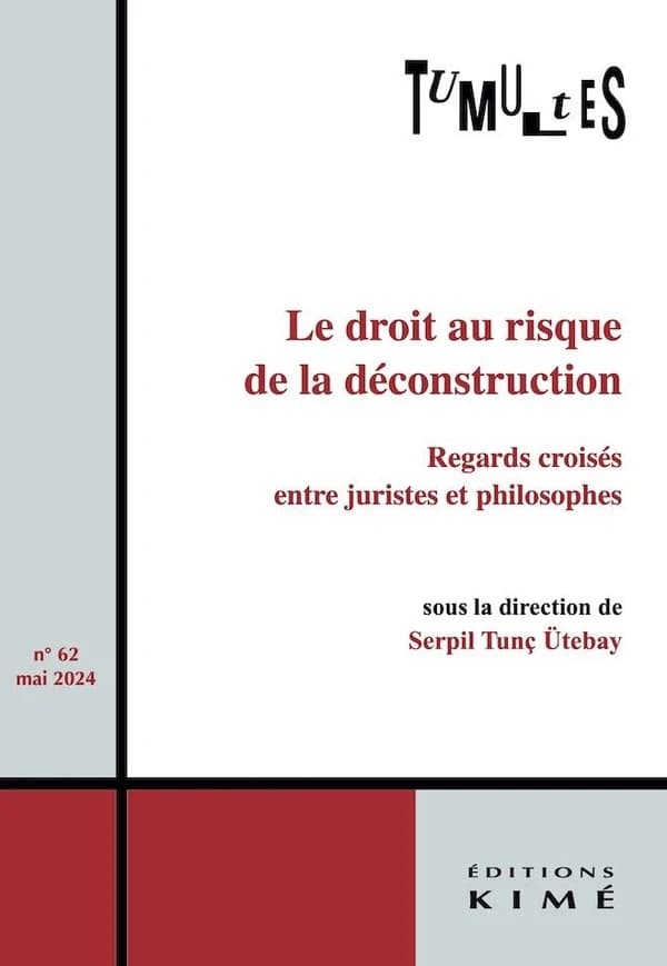 REVUE TUMULTES n.62 : le droit au risque de la déconstruction : regards croisés entre juristes et philosophes (édition 2024)